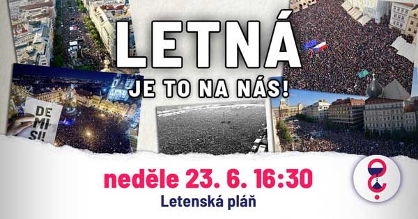 V neděli 23.6. v 16:30 na Letné    JE  TO  NA  NÁS!